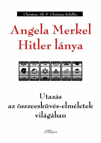  Angela Merkel Hitler lnya - Utazs az sszeeskvs-elmletek vilgban
